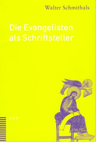 Die Evangelisten als Schriftsteller: Zur Geschichte des frühen Christentums von Tvz - Theologischer Verlag Zurich