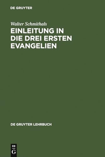 Einleitung in die drei ersten Evangelien (De Gruyter Lehrbuch) von de Gruyter