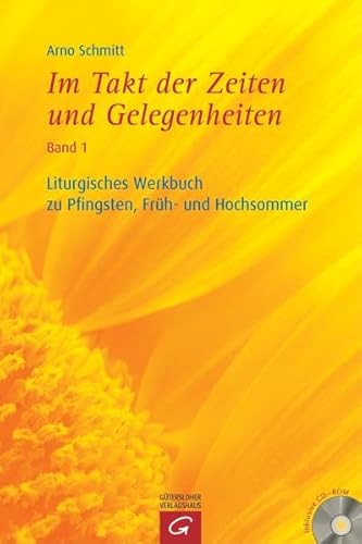 Im Takt der Zeiten und Gelegenheiten: Liturgisches Werkbuch zu Pfingsten, Früh- und Hochsommer: Mit CD-ROM