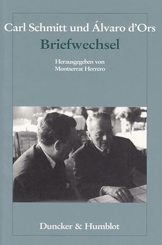 Carl Schmitt und Álvaro d'Ors: Briefwechsel. Carl Schmitt und Álvaro d'Ors: Briefwechsel.