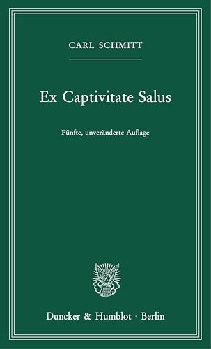 Ex Captivitate Salus: Erfahrungen der Zeit 1945-47 von Duncker & Humblot