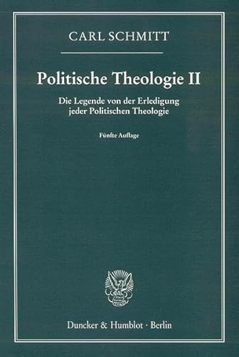 Politische Theologie II.: Die Legende von der Erledigung jeder Politischen Theologie. Politische Theologie II.: Die Legende von der Erledigung jeder Politischen Theologie.