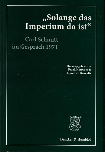 "Solange das Imperium da ist".: Carl Schmitt im Gespräch mit Klaus Figge und Dieter Groh 1971. Hrsg., kommentiert und eingeleitet von Frank Hertweck ... Giesler. Mit einem Nachwort von Dieter Groh.