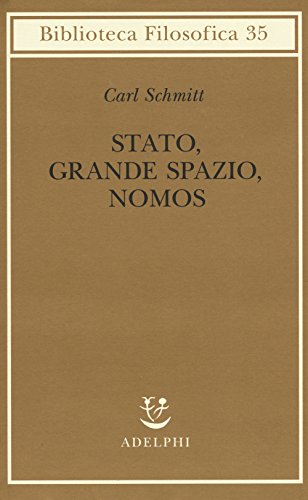 Stato, grande spazio, nomos (Biblioteca filosofica) Stato, grande spazio, nomos (Biblioteca filosofica)