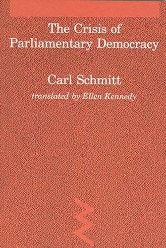 The Crisis of Parliamentary Democracy (Studies in Contemporary German Social Thought) von MIT Press