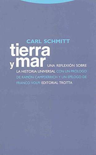 Tierra y mar : una reflexión sobre la historia universal (Estructuras y Procesos. Derecho) von Editorial Trotta, S.A.