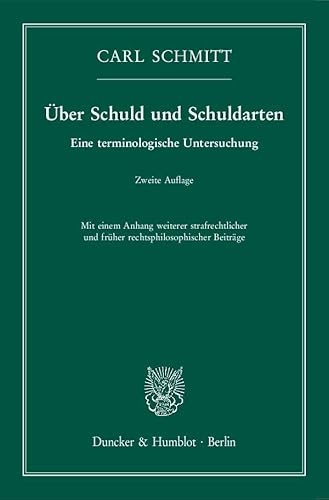 Über Schuld und Schuldarten.: Eine terminologische Untersuchung. Über Schuld und Schuldarten.: Eine terminologische Untersuchung.