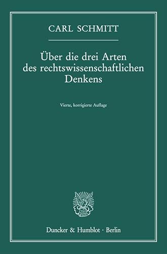 Über die drei Arten des rechtswissenschaftlichen Denkens.: Vierte, korrigierte Auflage. von Duncker & Humblot