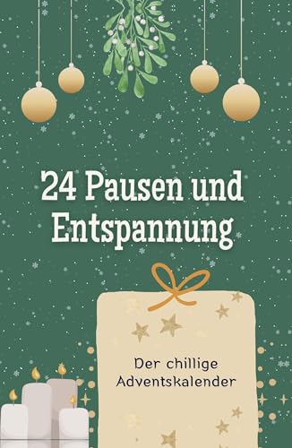 24 Pausen und Entspannung - Hochwertige Hardcover-Ausgabe - das perfekte Geschenk 2024: Der chillige Adventskalender von FlipFlop