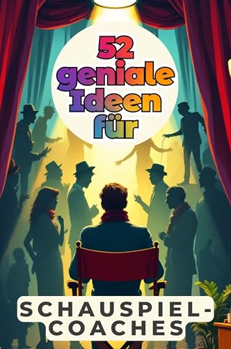 52 geniale Ideen für Schauspielcoaches von FlipFlop