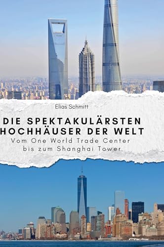 Die spektakulärsten Hochhäuser der Welt: Vom One World Trade Center bis zum Shanghai Tower Die spektakulärsten Hochhäuser der Welt: Vom One World Trade Center bis zum Shanghai Tower von FlipFlop