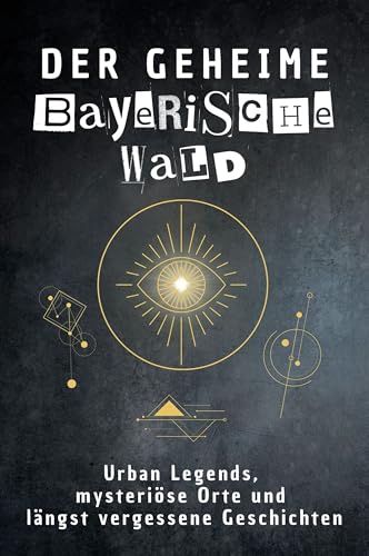 Der geheime Bayerischer Wald: Urban Legends, mysteriöse Orte und längst vergessene Geschichten. Geschenk für Fans von Grusel und Mystery, Halloween, True Crime, Reise von FlipFlop