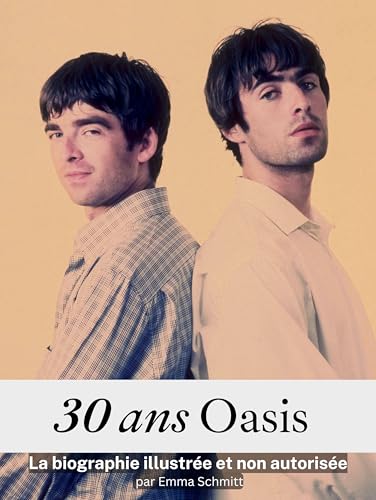 30 ans Oasis - Complet en couleur: La biographie illustrée et non autorisée von FlipFlop
