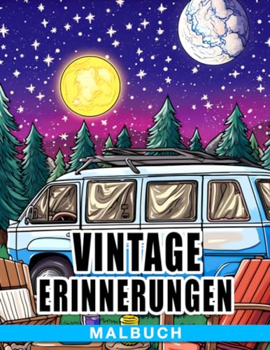 Vintage Erinnerungen Malbuch: Nostalgisches Ausmalabenteuer für Jugendliche - Entdecke die Magie der Vergangenheit wieder