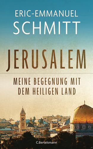 Jerusalem: Meine Begegnung mit dem Heiligen Land: Zum Heiligen Jahr 2025 - Mit einem Nachwort von Papst Franziskus von Bertelsmann Verlag