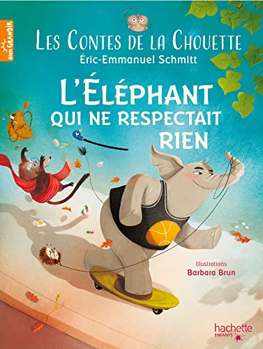 Les Contes de la Chouette - L'Éléphant qui ne respectait rien: L'éléphanteau qui ne respectait rien von HACHETTE ENFANT