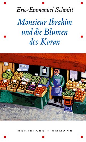 Monsieur Ibrahim und die Blumen des Koran: Erzählung Monsieur Ibrahim und die Blumen des Koran: Erzählung