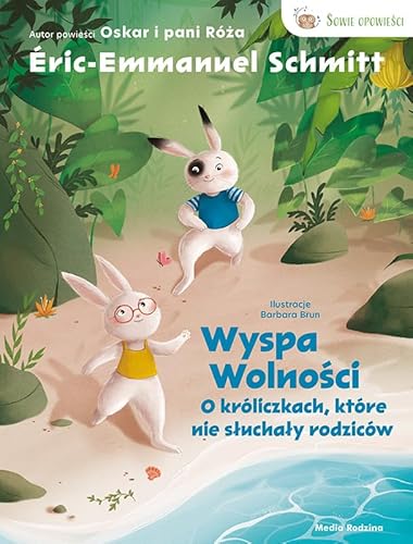 Wyspa wolności.: O króliczkach, które nie słuchały rodziców. von Media Rodzina