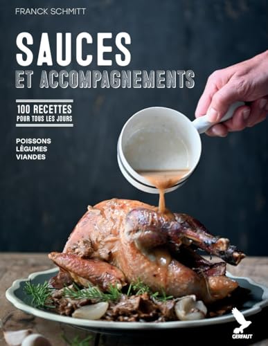 Sauces et accompagnements: 100 recettes pour sublimer vos plats Sauces et accompagnements: 100 recettes pour sublimer vos plats von GERFAUT