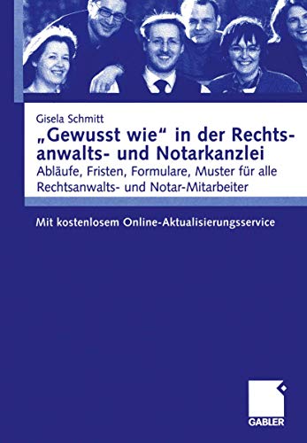 "Gewusst Wie" in der Rechtsanwalts- und Notarkanzlei: Abläufe, Fristen, Formulare, Muster für Alle Rechtsanwalts- und Notar-Mitarbeiter. Mit Kostenlosem Online-Aktualisierungsservice (German Edition)