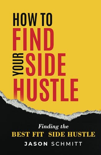 How to Find Your Side Hustle: Finding the Best Fit Side Hustle von selfpublishing.com