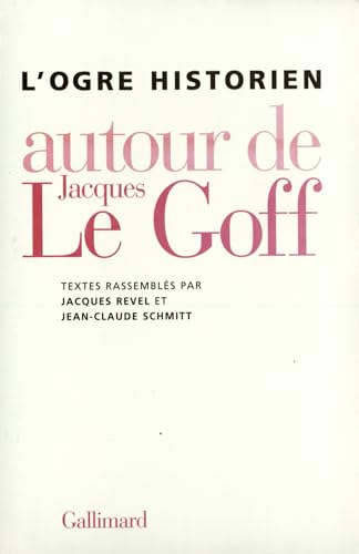 L'Ogre historien: Autour de Jacques Le Goff von GALLIMARD