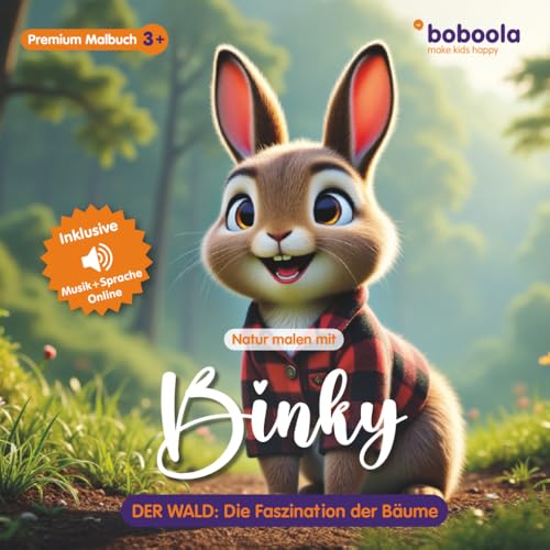 Premium Kindermalbuch: Binky - Der Wald: Die Faszination der Bäume (boboola - Kinderbücher der nächsten Generation) (boboola - die nächste Generation Kinderbücher, Band 7) von Independently published