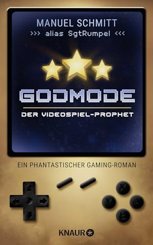 Godmode. Der Videospiel-Prophet: Ein phantastischer Gaming-Roman | von Youtuber SgtRumpel | »Hammer! Godmode ist Videospielliebe in Buchform!« Sarazar von Droemer Knaur*