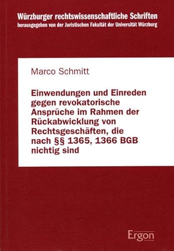 Einwendungen und Einreden gegen revokatorische Ansprüche im Rahmen der Rückabwicklung von Rechtsgeschäften, die nach §§ 1365, 1366 BGB nichtig sind ... rechtswissenschaftliche Schriften, Band 74)