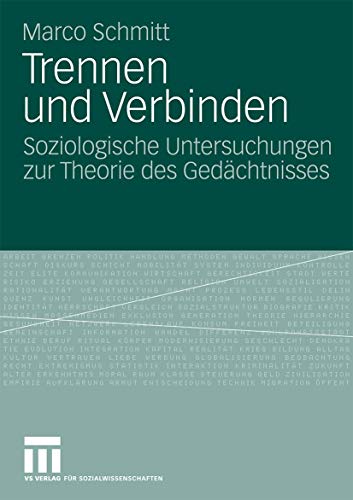 Trennen Und Verbinden: Soziologische Untersuchungen zur Theorie des Gedächtnisses (German Edition) von VS Verlag für Sozialwissenschaften