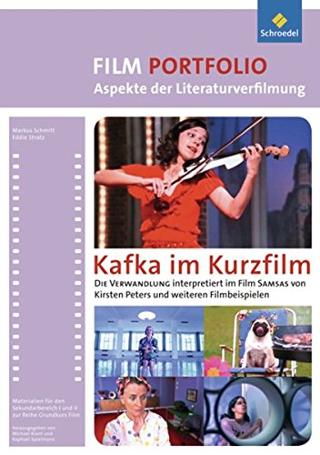 Grundkurs Film: Portfolio: Aspekte der Literaturverfilmung: Kafka im Kurzfilm