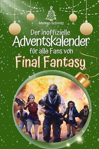 Der inoffizielle Adventskalender für alle Fans von Final Fantasy - Hochwertige Hardcover-Ausgabe - das perfekte Geschenk 2024 von FlipFlop