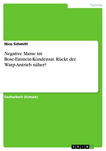 Negative Masse im Bose-Einstein-Kondensat. Rückt der Warp-Antrieb näher?