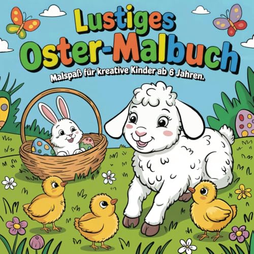 „Mein großes Oster-Malbuch“ – Malspaß für kreative Kinder ab 6 Jahren von Independently published