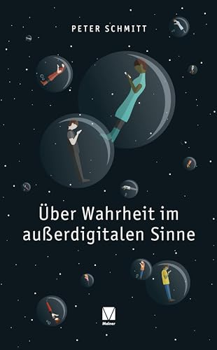 Über Wahrheit im außerdigitalen Sinne von Meiner, F