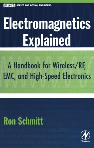 Electromagnetics Explained: A Handbook for Wireless/ RF, EMC, and High-Speed Electronics (EDN Series for Design Engineers) von Newnes