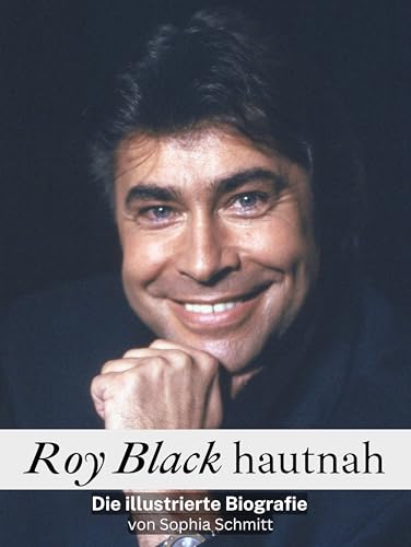 Roy Black hautnah: Die illustrierte Biografie. Komplett in Farbe von FlipFlop