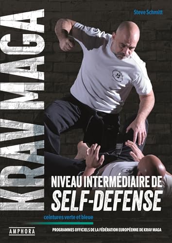 Krav Maga, niveau intermédiaire de self-défense: Programmes officiels des ceintures bleue et verte von AMPHORA