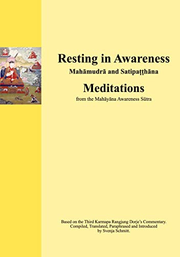 Resting in Awareness: Mahamudra and Satipatthana. Meditations
