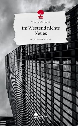 Im Westend nichts Neues. Life is a Story - story.one von story.one publishing