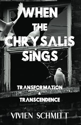When the Chrysalis Sings: Transformation & Transcendence | Dark Fantasy | Mythological Fantasy | Philosophical Fiction | Transformation Stories | Epic Fantasy | Magical Realism von Coccoca (Intellectual Property)