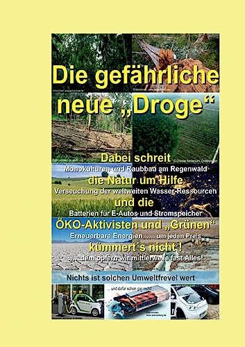 Die gefährliche neue "Droge": Dabei schreit die Natur um Hilfe und die ÖKO-Aktivisten und "Grünen" kümmert´s nicht