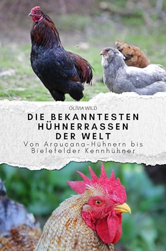 Die bekanntesten Hühnerrassen der Welt: Von Araucana-Hühnern bis Bielefelder Kennhühner. Das perfekte Geschenk für Männer und Frauen zu Weihnachten und Geburtstag von FlipFlop