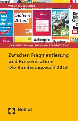 Zwischen Fragmentierung und Konzentration: Die Bundestagswahl 2013 (Wahlen in Deutschland)