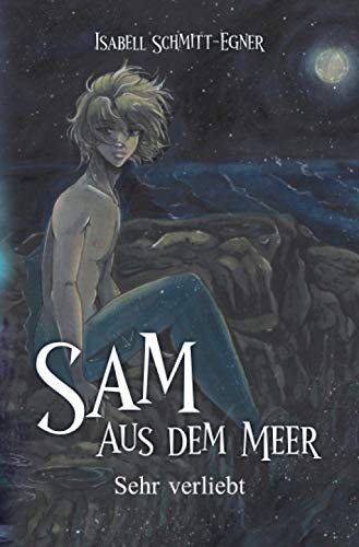 Sam aus dem Meer - Sehr verliebt (6): Illustrierte Neuausgabe (Sam aus dem Meer - die komplette Reihe, Band 6)