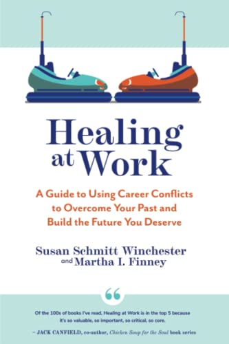 Healing at Work: A Guide to Using Career Conflicts to Overcome Your Past and Build the Future You Deserve von Telemachus Press, LLC