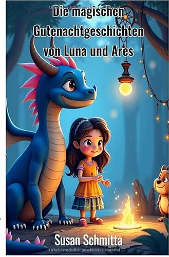 Die magischen Gutenachtgeschichten: von Luna und Ares von epubli