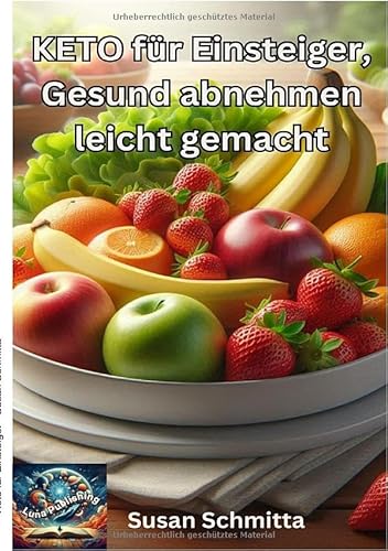 Keto für Einsteiger: Gesund abnehmen leicht gemacht von epubli