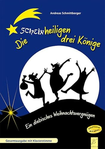 Die scheinheiligen drei Könige Musical: Ein diebisches Weihnachtsvergnügen - Gesamtausgabe