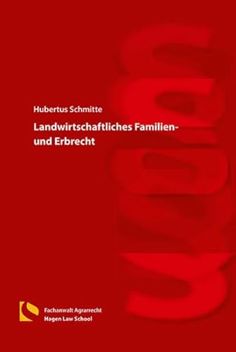 Landwirtschaftliches Familien- und Erbrecht von Hagener Wissenschaftsverlag